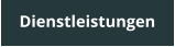 Dienstleistungen