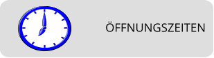ÖFFNUNGSZEITEN