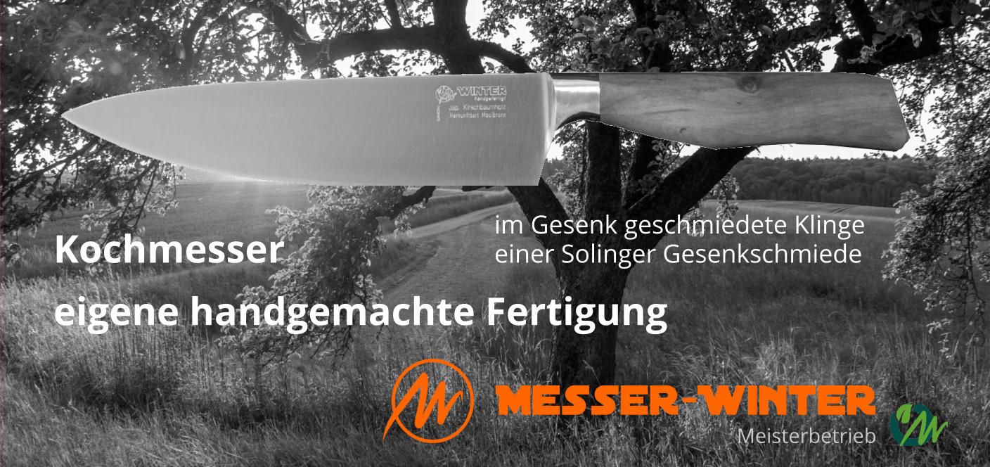 Kochmesser  eigene handgemachte Fertigung  im Gesenk geschmiedete Klinge einer Solinger Gesenkschmiede  Messer-Winter Meisterbetrieb