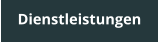 Dienstleistungen
