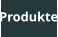 Produkte